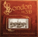 London in 3D: a Look Back in Time : With Built-in Stereoscope Viewer-Your Glasses to the Past! - Book