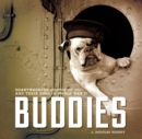 Buddies : Heartwarming Photos of GIs and Their Dogs in World War II - Book