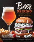 Beer Pairing : The Essential Guide to Tasting, Matching, and Enjoying Beer and Food - Book