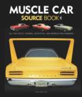 Muscle Car Source Book : All the Facts, Figures, Statistics, and Production Numbers - Book