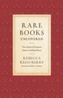 Rare Books Uncovered : True Stories of Fantastic Finds in Unlikely Places - Book