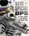 US Special Ops : The History, Weapons, and Missions of Elite Military Forces - Book
