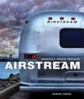 Airstream : America's World Traveler - Book