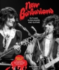 New Barbarians : Outlaws, Gunslingers, and Guitars - Book