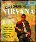 Kurt Cobain and Nirvana - Updated Edition : The Complete Illustrated History - Book