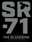 SR-71 : The Complete Illustrated History of the Blackbird, The World's Highest, Fastest Plane - Book