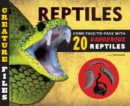 Creature Files: Reptiles : Come Face-to-Face with 20 Dangerous Reptiles - Book