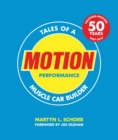 Motion Performance : Tales of a Muscle Car Builder - Book
