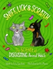 Sniff, Lick & Scratch : The Science of Disgusting Animal Habits - Book