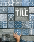 Handmade Tile : Design, Create, and Install Custom Tiles - Book