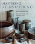 Mastering Kilns and Firing : Raku, Pit and Barrel, Wood Firing, and More - Book