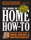 Black & Decker The Book of Home How-to, Updated 2nd Edition : Complete Photo Guide to Home Repair & Improvement - eBook