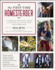 The First-Time Homesteader : A complete beginner's guide to starting and loving your new homestead - eBook