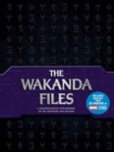 The Wakanda Files : A Technological Exploration of the Avengers and Beyond - Includes Content from 22 Movies of MARVEL Studios - Book