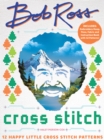Bob Ross Cross Stitch : 12 Happy Little Cross Stitch Patterns - Book
