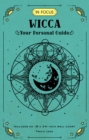 In Focus Wicca : Your Personal Guide - eBook
