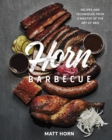 Horn Barbecue : Recipes and Techniques from a Master of the Art of BBQ - eBook