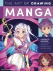 The Art of Drawing Manga : A guide to learning the art of drawing manga--step by easy step - Book