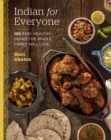 Indian for Everyone : 100 Easy, Healthy Dishes the Whole Family Will Love - Book