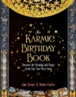 The Karmic Birthday Book : Discover the Meaning and Magic of the Day You Were Born - Book