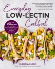 Everyday Low-Lectin Cookbook : More than 100 Recipes for Fast and Easy Comfort Food for Weight Loss and Peak Gut Health - eBook