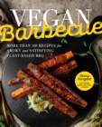 Vegan Barbecue : More Than 100 Recipes for Smoky and Satisfying Plant-Based BBQ - eBook