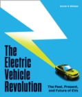 The Electric Vehicle Revolution : The Past, Present, and Future of EVs - Book