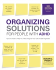 Organizing Solutions for People with ADHD, 3rd Edition : Tips and Tools to Help You Take Charge of Your Life and Get Organized - eBook