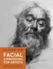 Facial Expressions for Artists : Techniques for Capturing Emotion and Mood in Portrait and Character Drawings Volume 10 - Book