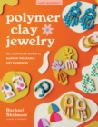 Polymer Clay Jewelry : The ultimate guide to making wearable art earrings - Book