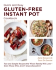 Quick and Easy Gluten Free Instant Pot Cookbook : Fast and Simple Recipes the Whole Family Will Love - Even Those Who Aren't Gluten Sensitive! - Book
