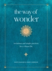 The Way of Wonder : Invitations and Simple Practices for a Vibrant Life - eBook