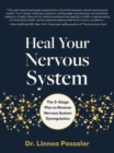 Heal Your Nervous System : The 5–Stage Plan to Reverse Nervous System Dysregulation - Book