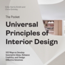 The Pocket Universal Principles of Interior Design : 100 Ways to Develop Innovative Ideas, Enhance Usability, and Design Effective Solutions - Book