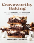 Craveworthy Baking : Delicious Dairy-Free and Gluten-Free Cakes, Cookies, Breads, and More - Book