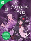 Learn to Draw Morgana and Oz : Learn to draw your favorite characters from the popular webcomic series with behind-the-scenes and insider tips exclusively revealed inside! - Book