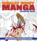 Really Gory Manga Coloring Book : A Blood-Soaked Manga Coloring Adventure for Adults - Book