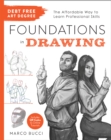 Debt Free Art Degree: Foundations in Drawing : The Affordable Way to Learn Professional Skills - Includes QR Codes to Online Tutorials - Book