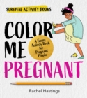 Color Me Pregnant : A Funny Activity Book for Pregnant People - Book