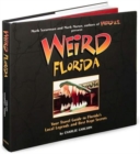 Weird Florida : Your Travel Guide to Florida's Local Legends and Best Kept Secrets - Book