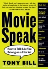 Movie Speak : How to Talk Like You Belong on a Film Set - Book