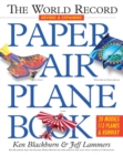 The World Record Paper Airplane Book - Book
