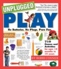Unplugged Play : No Batteries. No Plugs. Pure Fun. - Book
