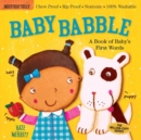 Indestructibles: Baby Babble: A Book of Baby's First Words : Chew Proof · Rip Proof · Nontoxic · 100% Washable (Book for Babies, Newborn Books, Safe to Chew) - Book