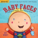 Indestructibles: Baby Faces: A Book of Happy, Silly, Funny Faces : Chew Proof · Rip Proof · Nontoxic · 100% Washable (Book for Babies, Newborn Books, Safe to Chew) - Book