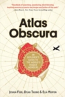 Atlas Obscura : An Explorer's Guide to the World's Most Unusual Places - Book
