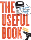 The Useful Book : 194 Life Skills They Used To Teach In Home Ec and Shop - Book