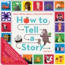 How To Tell A Story : 1 Book + 20 Story Blocks = A Million Adventures - Book