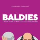 Baldies : A Field Guide to the Northern Hemisphere - Book