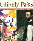 Unlikely Pairs : Fun With Famous Works of Art - Book
